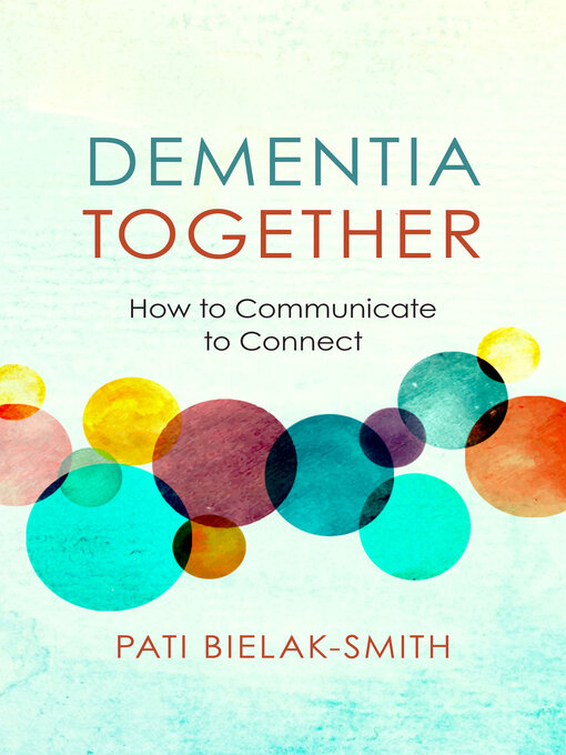 Title details for Dementia Together by Pati Bielak-Smith - Wait list